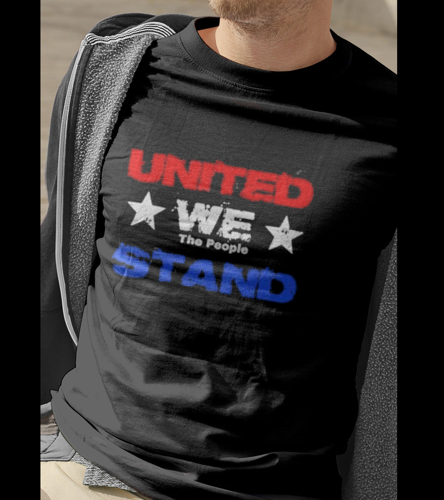 United We Stand Red White Blue Stars The People T-Shirt
