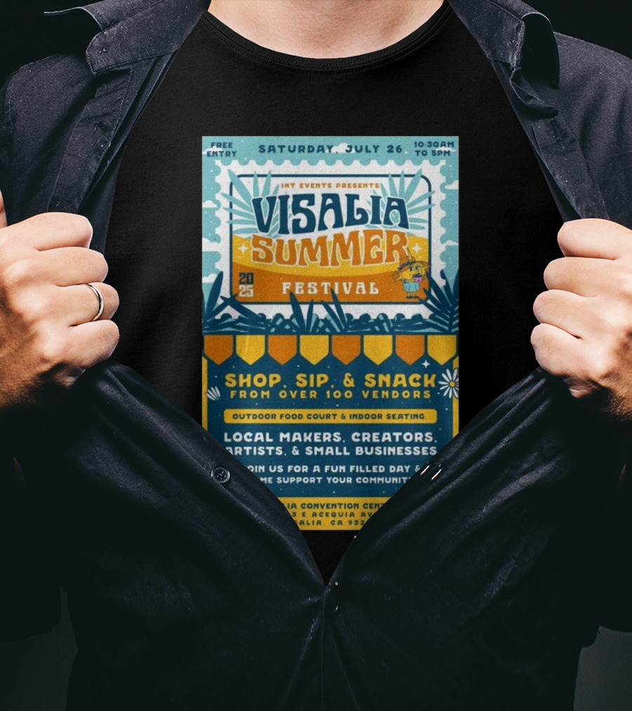 INT Events Presents Visalia Summer Festival 2025 Free Entry Local Makers Creators July 26 Visalia Convention Center T-Shirt
