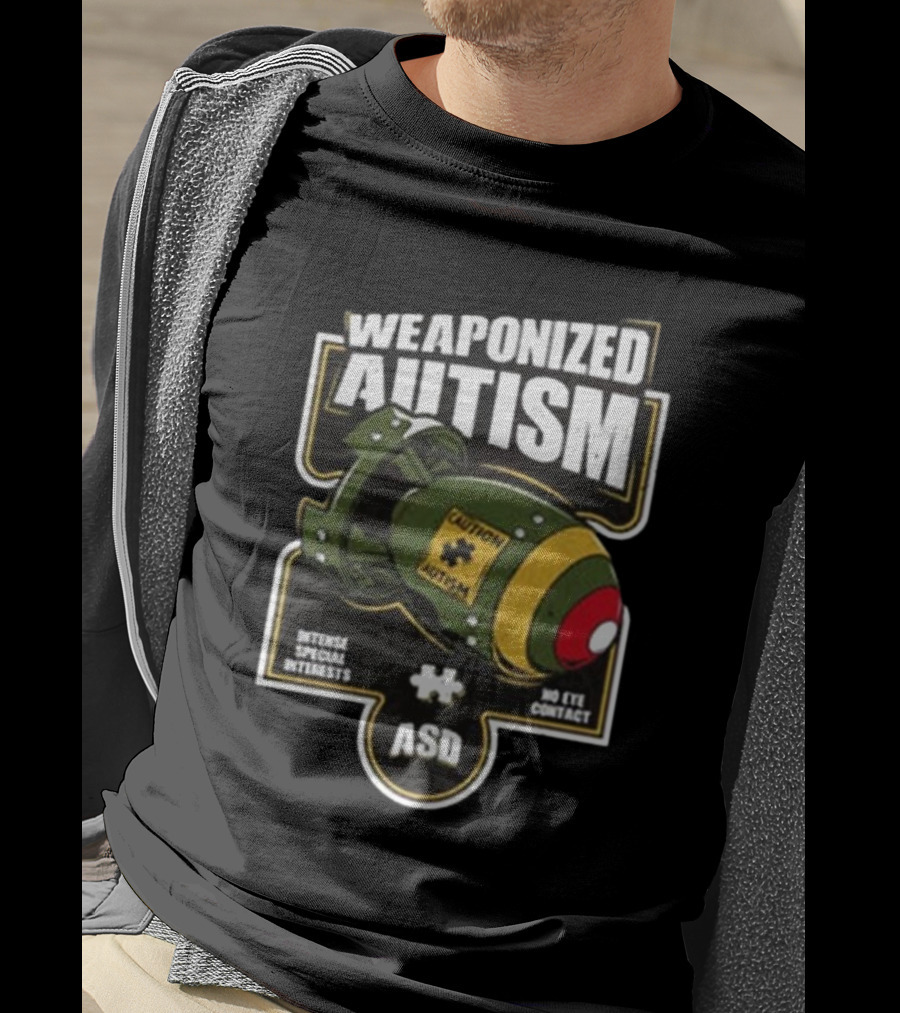 "Weaponized Autism Caution Bomb Intense Special Interests No Eye Contact ASD" T-Shirt