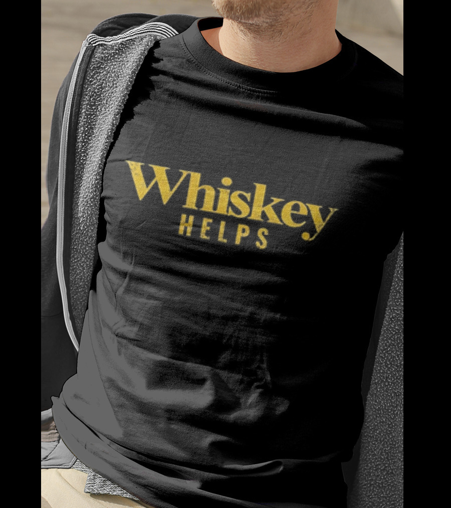 Whiskey Helps T-Shirt