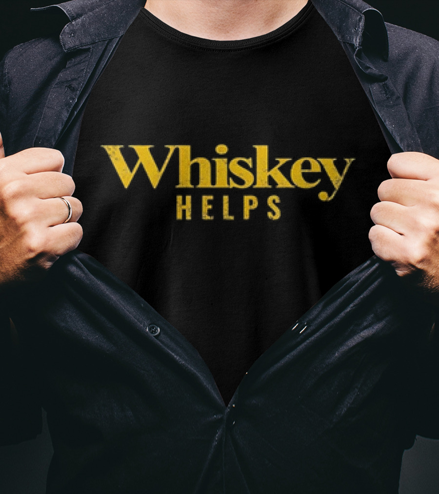 Whiskey Helps T-Shirt