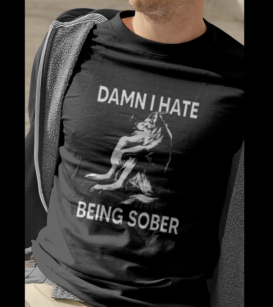 Damn I Hate Being Sober Wolf T-Shirt