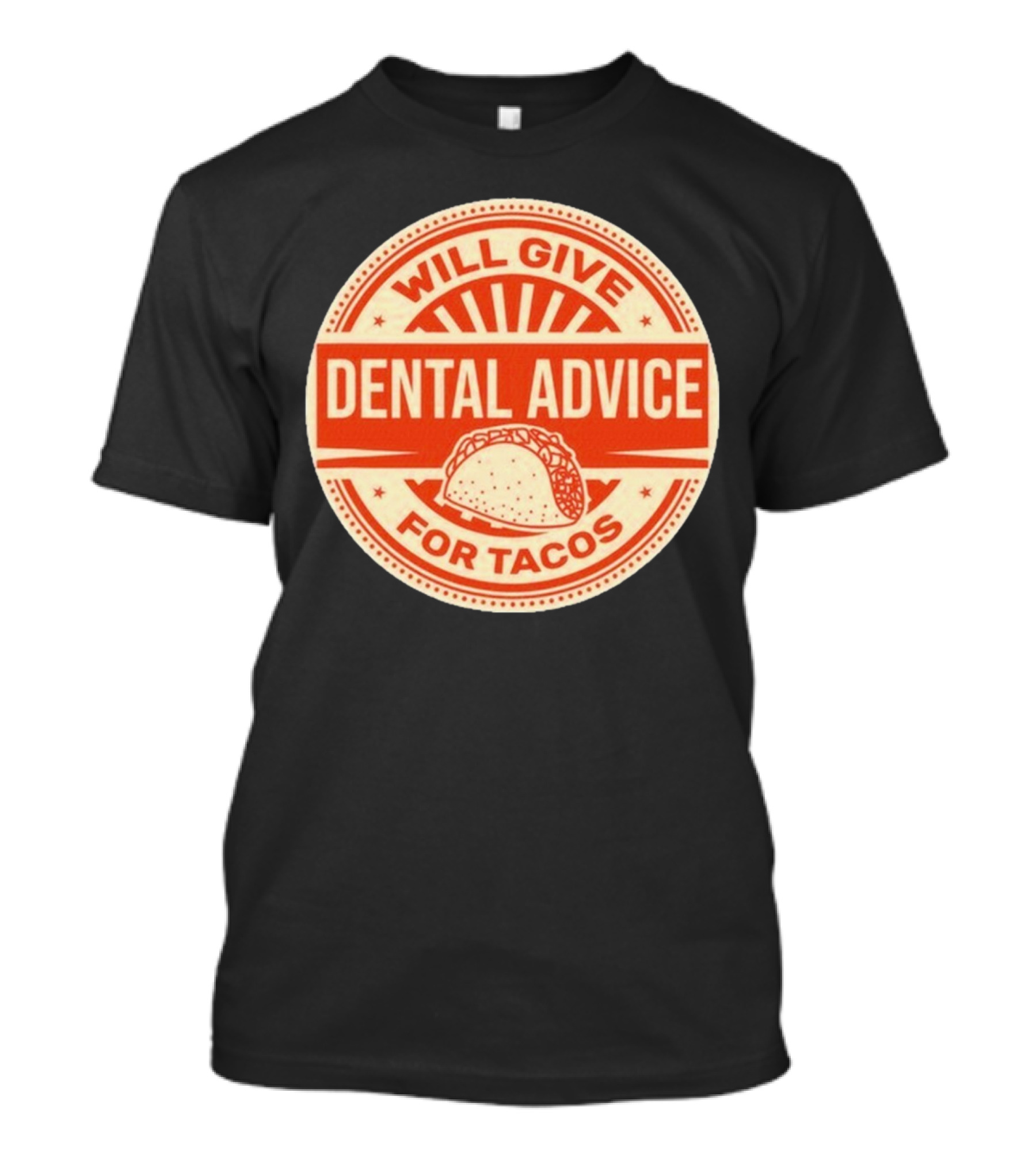 Will Give Dental Advice For Tacos Retro Taco Image T-Shirt