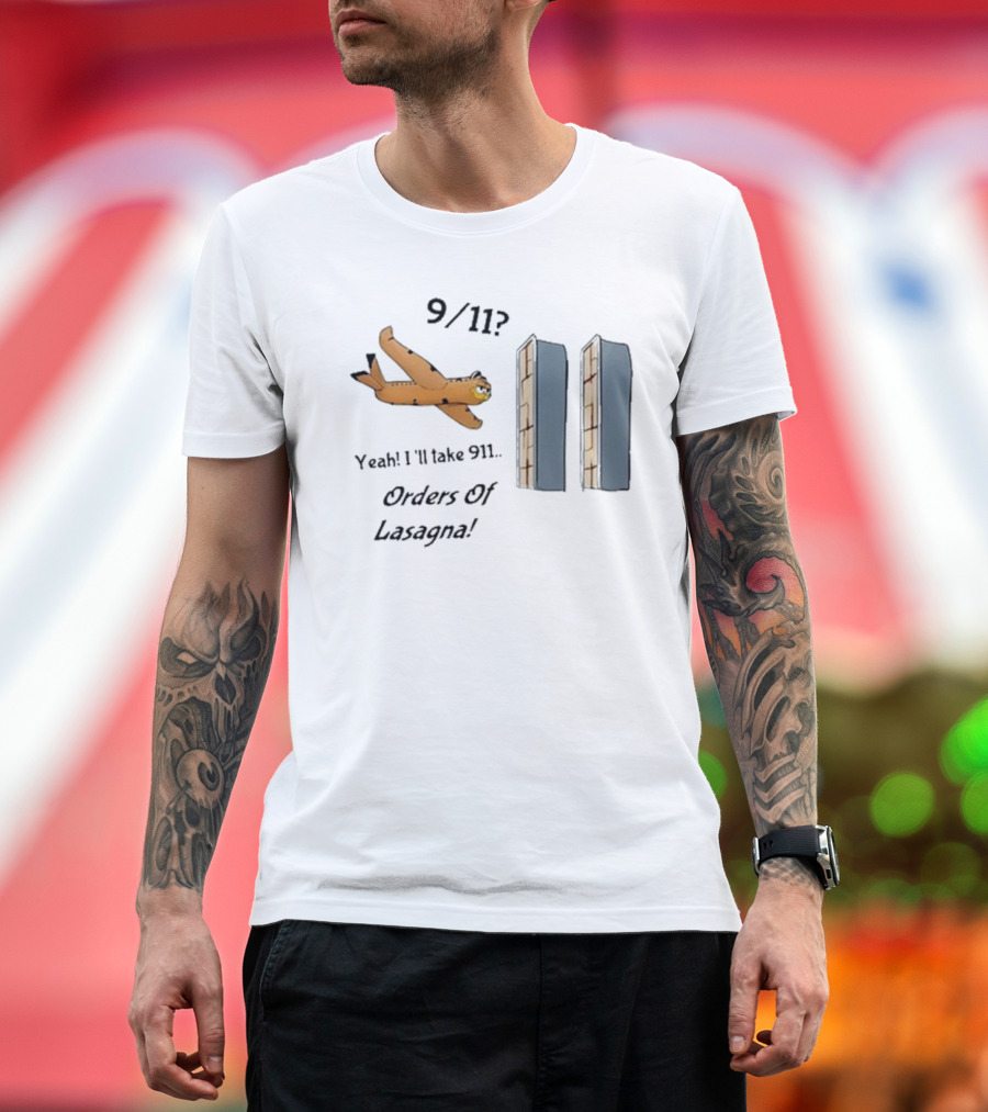 911 Yeah I’ll Take 911 Orders Of Lasagna T-Shirt