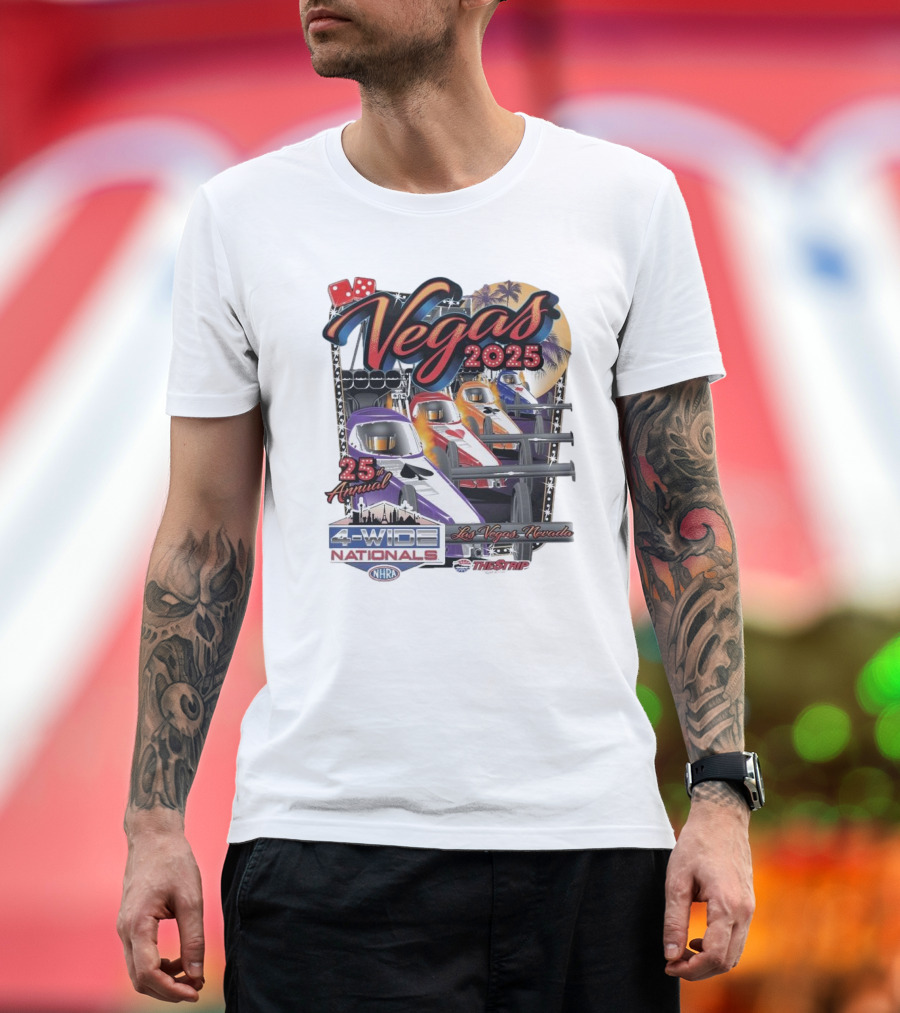 Vegas 2025 25th Annual NHRA Four-Wide Nationals Las Vegas Nevada The Strip T-Shirt