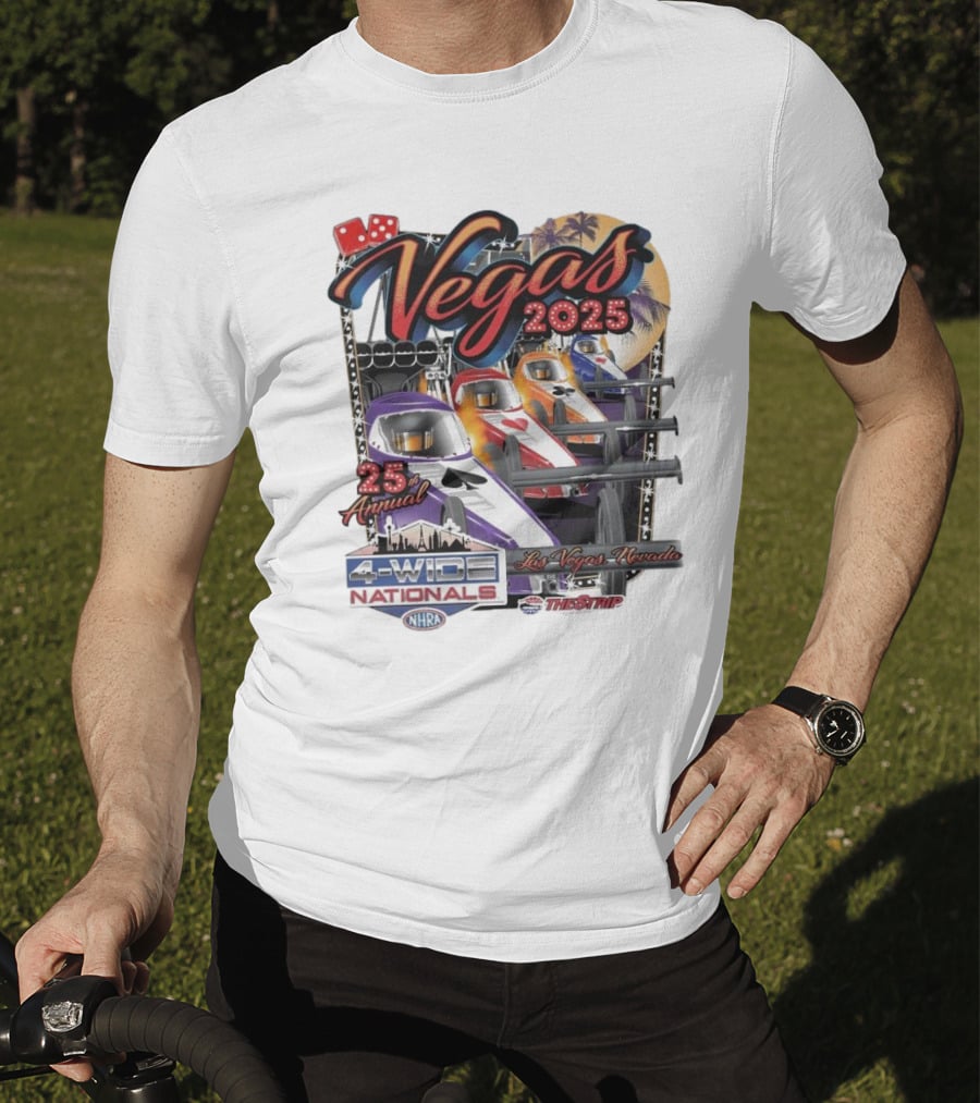 Vegas 2025 25th Annual NHRA Four-Wide Nationals Las Vegas Nevada The Strip T-Shirt