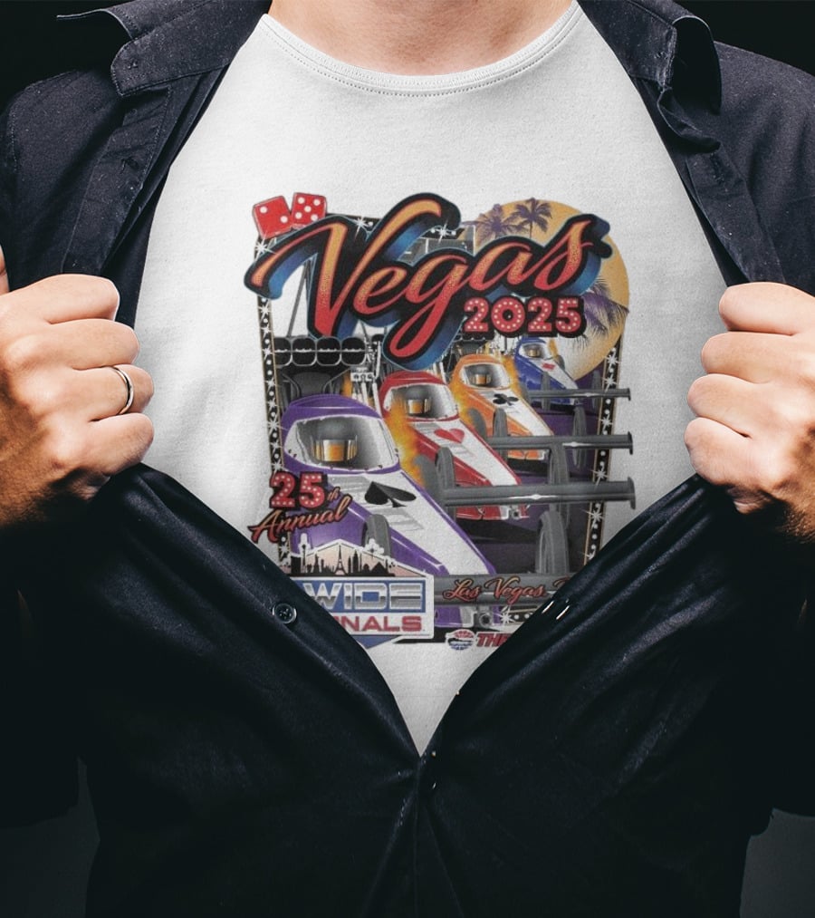 Vegas 2025 25th Annual NHRA Four-Wide Nationals Las Vegas Nevada The Strip T-Shirt