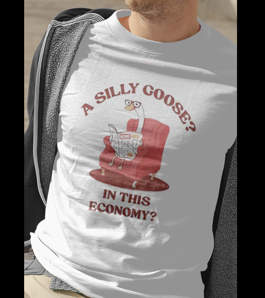 A Silly Goose On Red Chair In This Economy T-Shirt