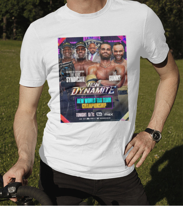 AEW Dynamite World Tag Team Championship The Hurt Syndicate Vs The Gunns Tonight 8/7c TBS Max T-Shirt