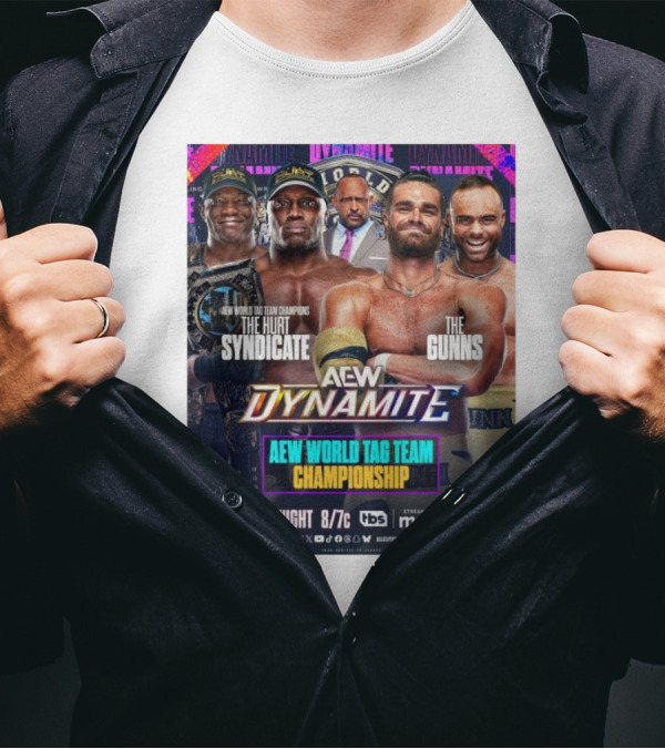 AEW Dynamite World Tag Team Championship The Hurt Syndicate Vs The Gunns Tonight 8/7c TBS Max T-Shirt