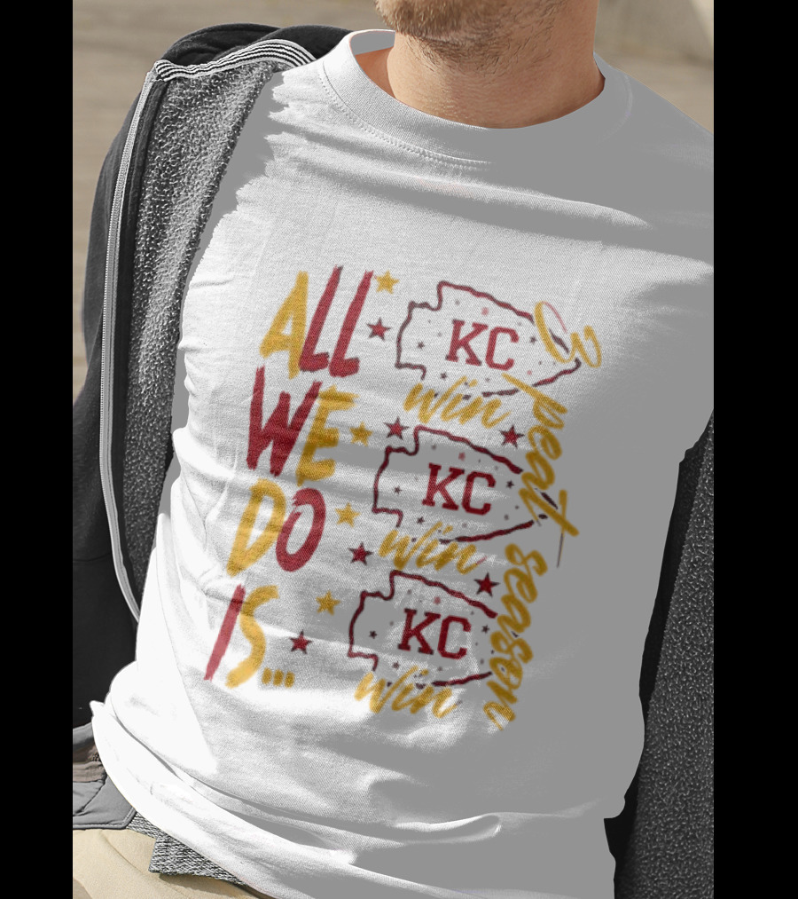 All We Do Is Win 3peat Season KC Chiefs T-Shirt
