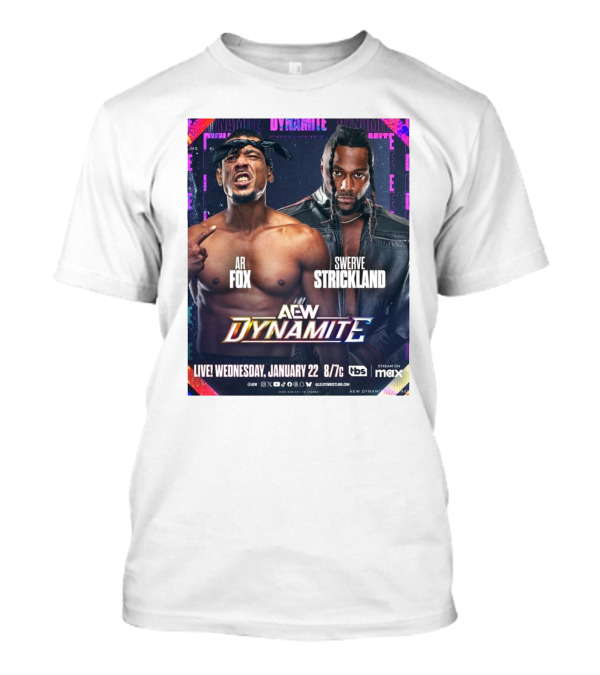 Ar Fox Swerve Strickland AEW Dynamite Wednesday January 22 2025 TBS Max T-Shirt
