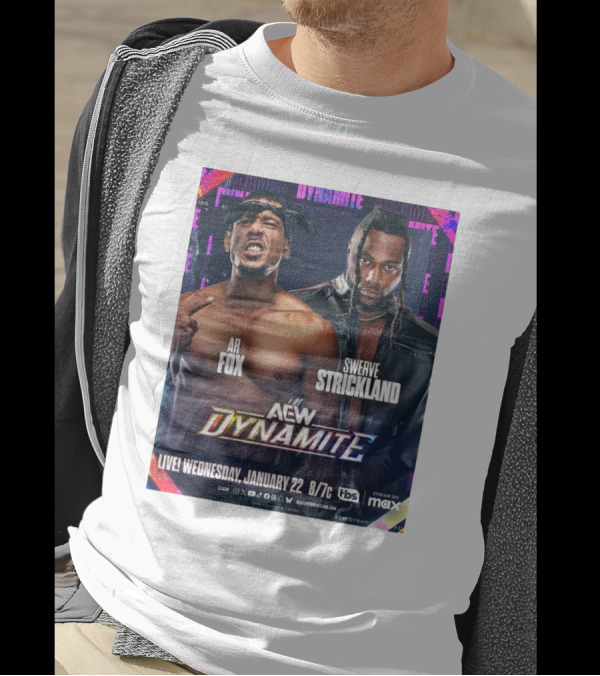 Ar Fox Swerve Strickland AEW Dynamite Wednesday January 22 2025 TBS Max T-Shirt