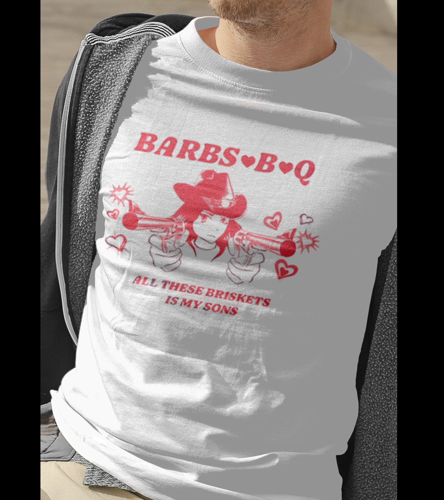 Barbs B Q All These Briskets Is My Sons Hearts Cowboy Hat Guns T-Shirt