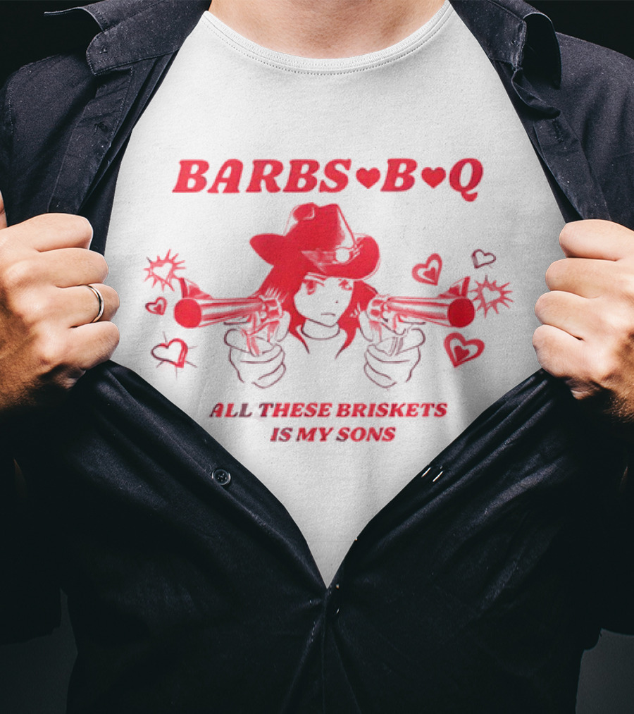 Barbs B Q All These Briskets Is My Sons Hearts Cowboy Hat Guns T-Shirt
