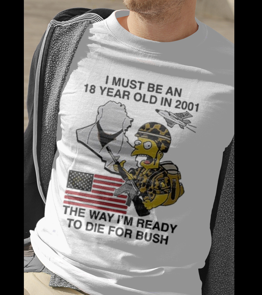 Bart Simpson 18 Year Old 2001 Ready To Die For Bush American Flag Military Camouflage T-Shirt