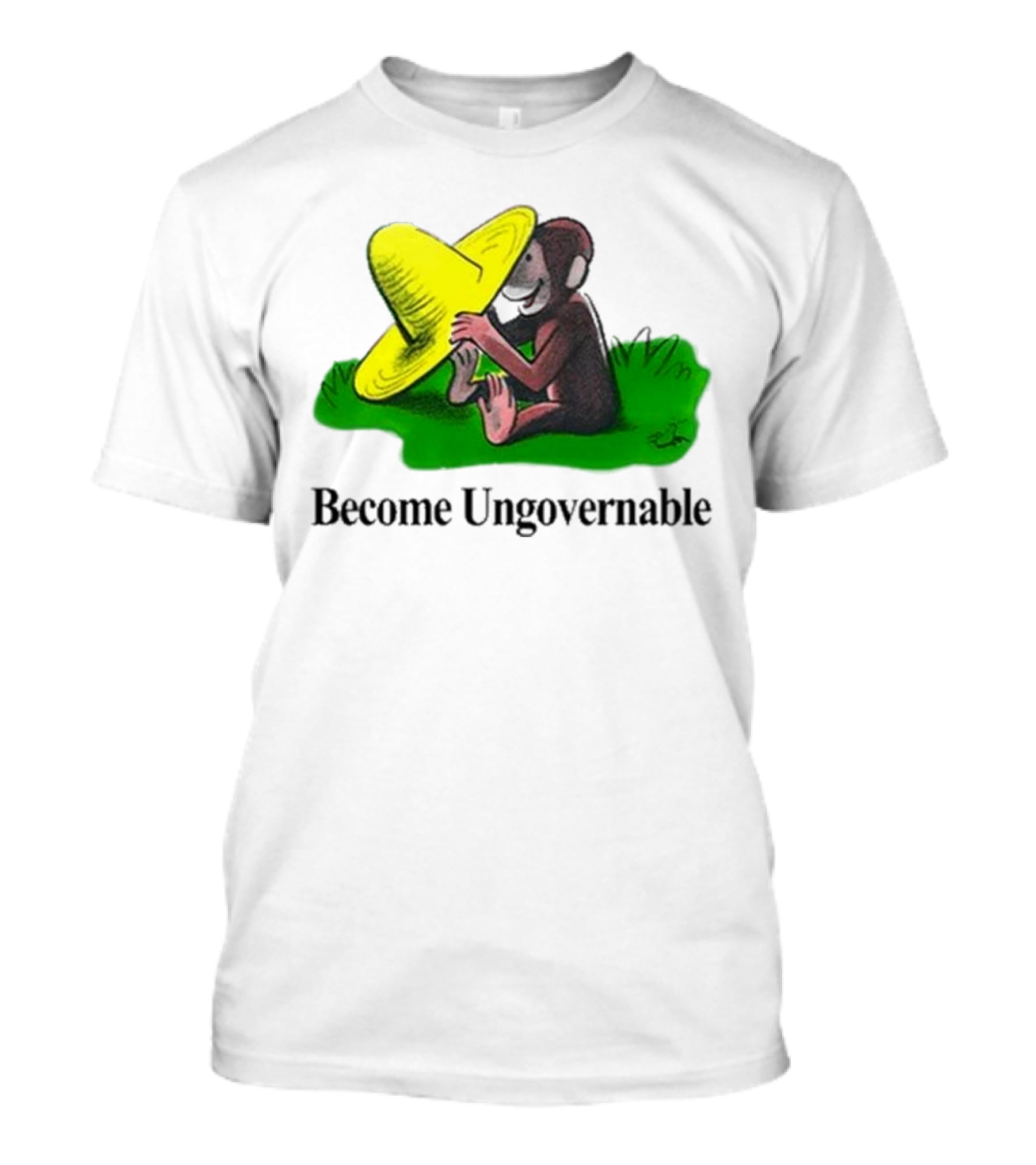 Become Ungovernable Curious Monkey Yellow Hat Sitting On Grass T-Shirt