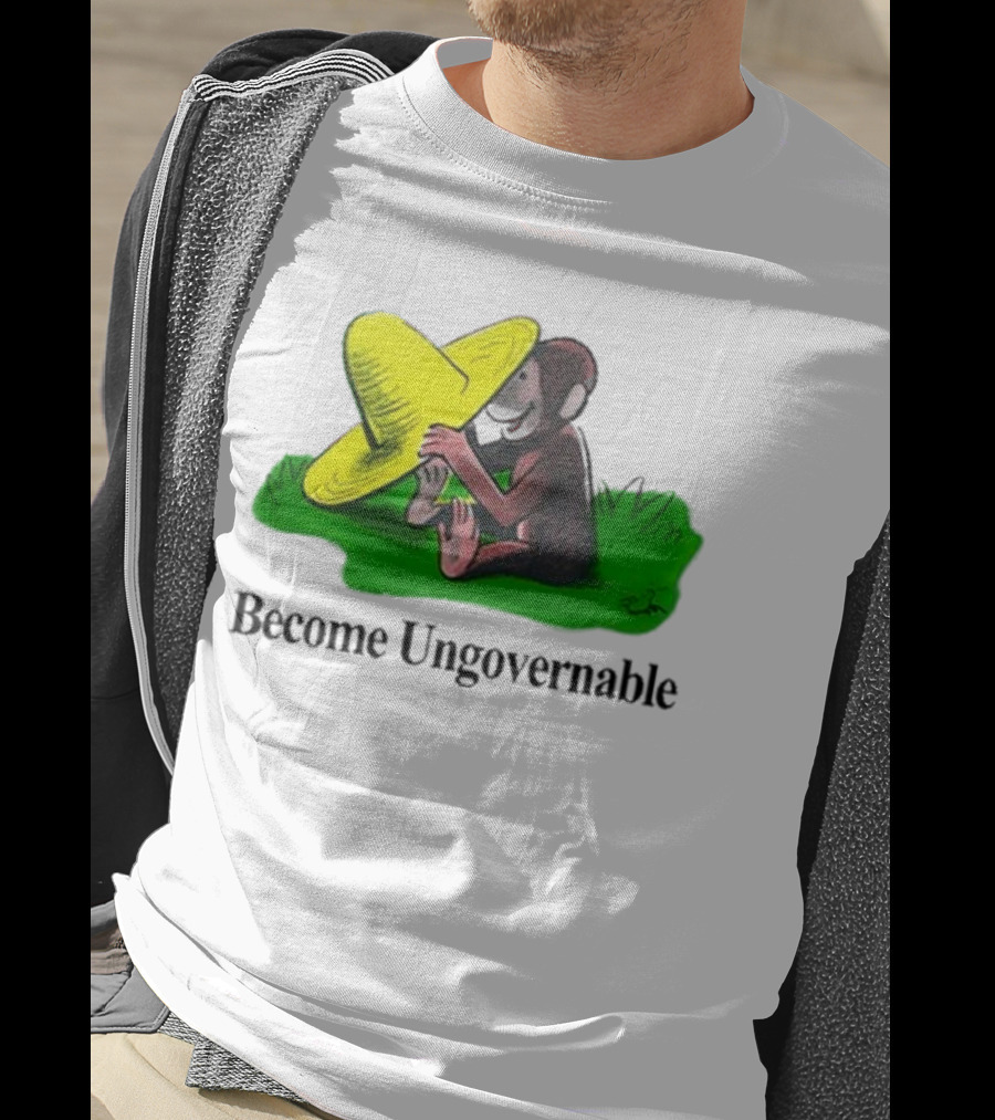 Become Ungovernable Curious Monkey Yellow Hat Sitting On Grass T-Shirt