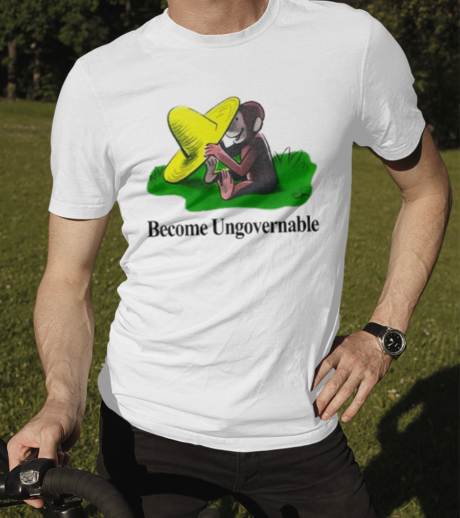 Become Ungovernable Curious Monkey Yellow Hat Sitting On Grass T-Shirt