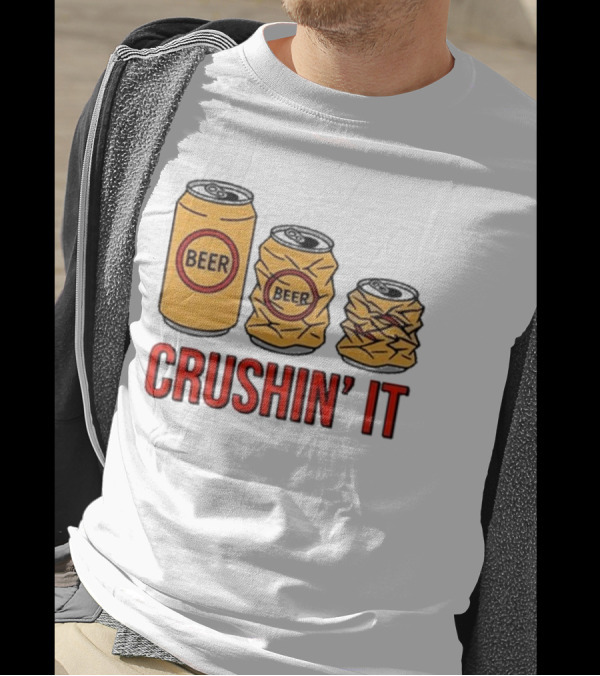 Beer Can Crushin’ It Funny Drinking Theme T-Shirt