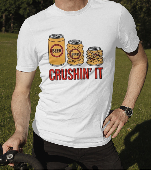 Beer Can Crushin’ It Funny Drinking Theme T-Shirt