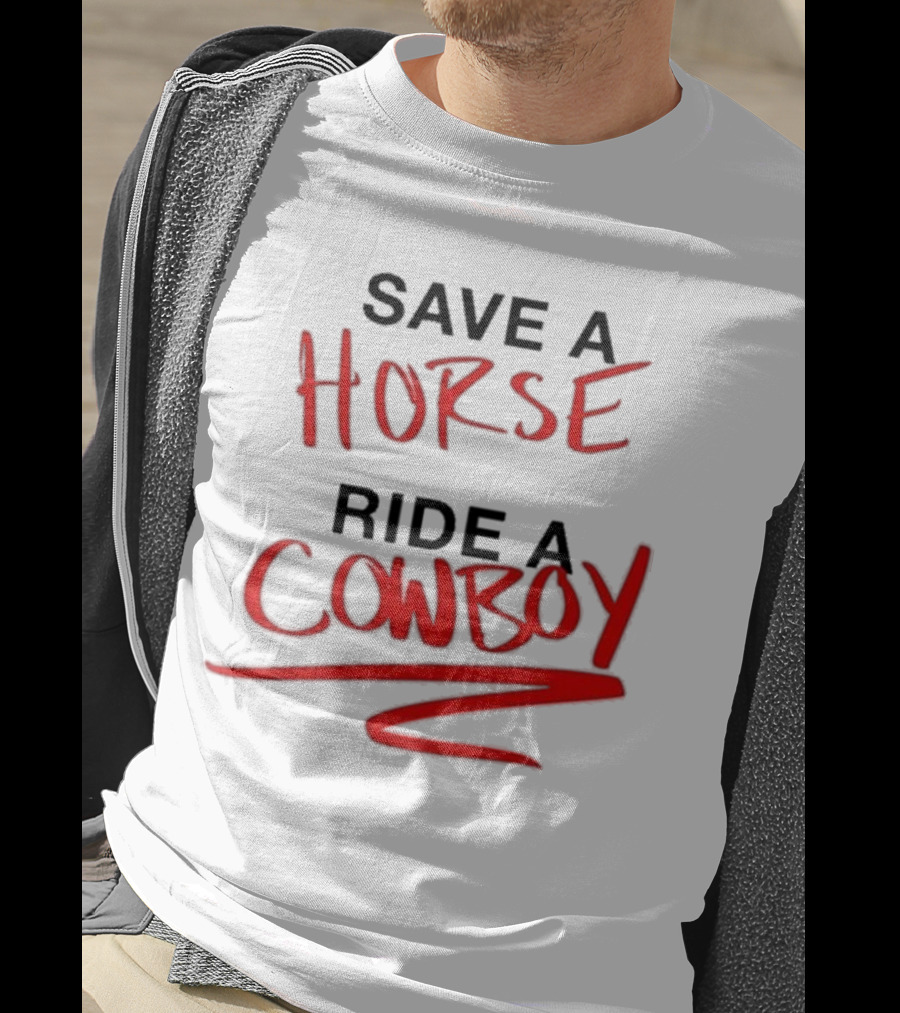 Ben Rodrigues Sahrac Save A Horse Ride A Cowboy T-Shirt