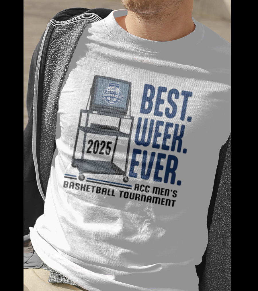 Best Week Ever 2025 ACC Men’s Basketball Tournament T-Shirt