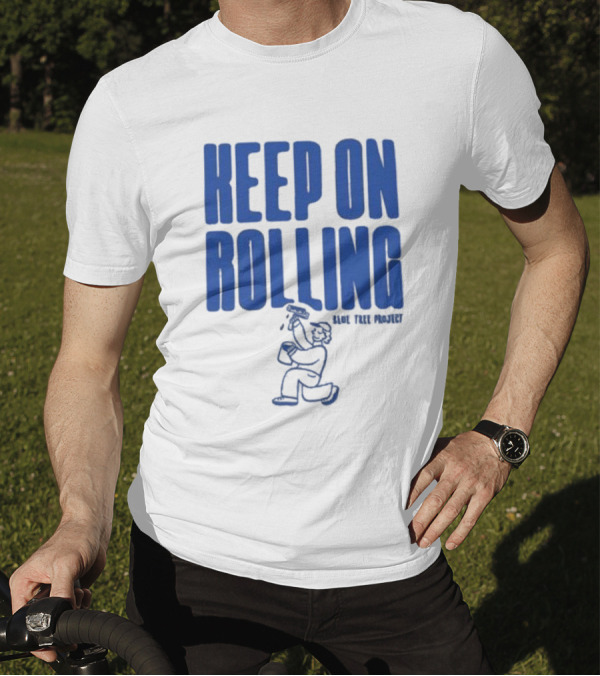 Keep On Rolling Blue Tree Project T-Shirt