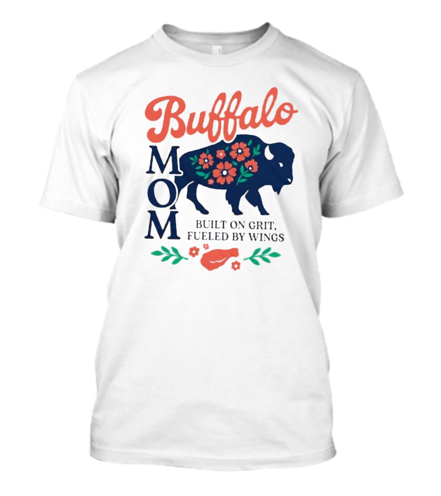 Buffalo Mom Built On Grit Fueled By Wings Floral Buffalo Art T-Shirt
