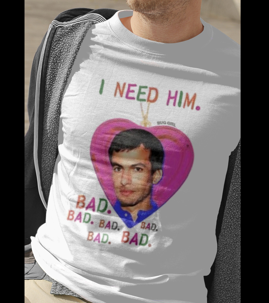 I Need Him Bad Heart Image Bug Girl Nathan For Me T-Shirt