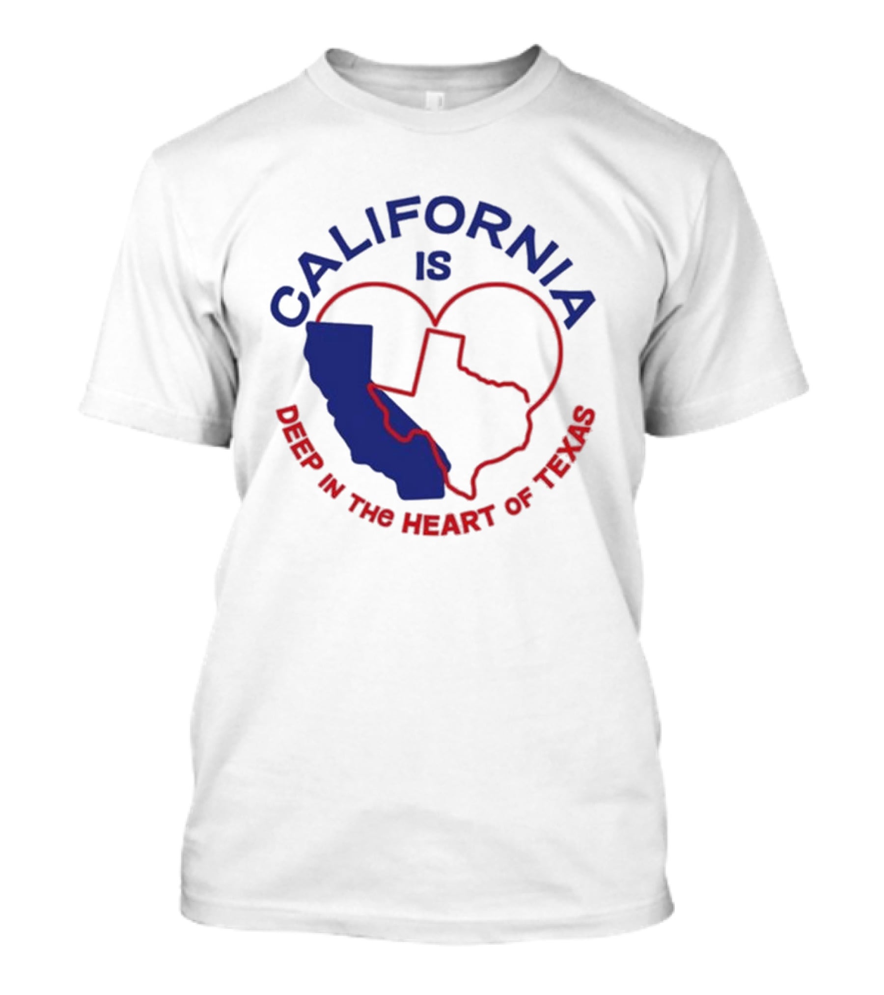 California Is Deep IN The Heart Of Texas T-Shirt