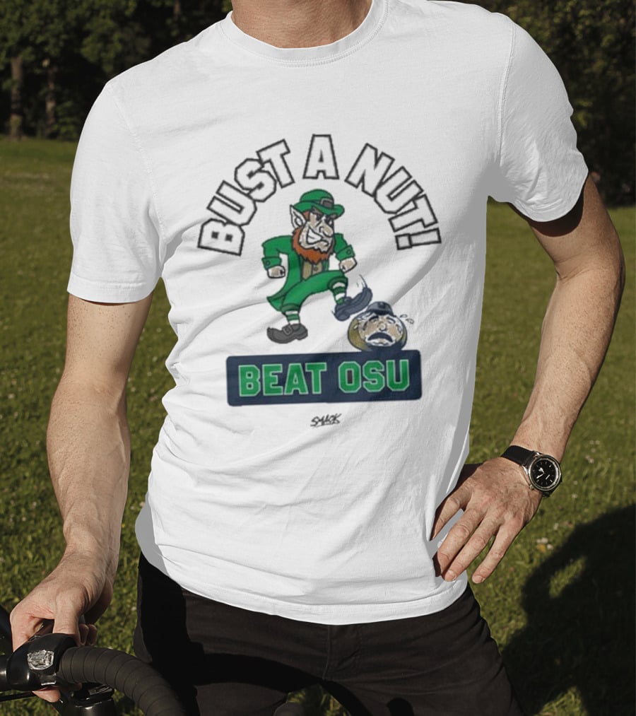 Bust A Nut Notre Dame Fighting Irish Beat OSU T-Shirt