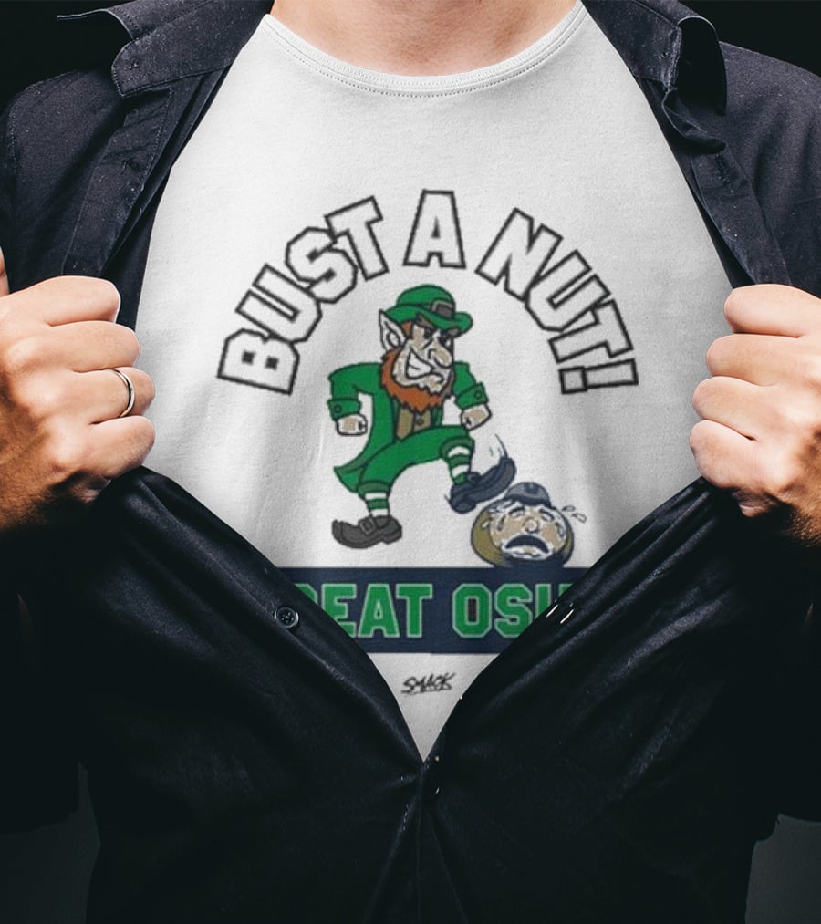 Bust A Nut Notre Dame Fighting Irish Beat OSU T-Shirt