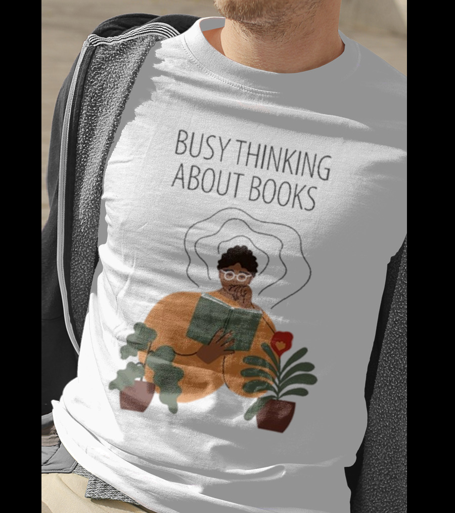 Busy Thinking About Books T-Shirt