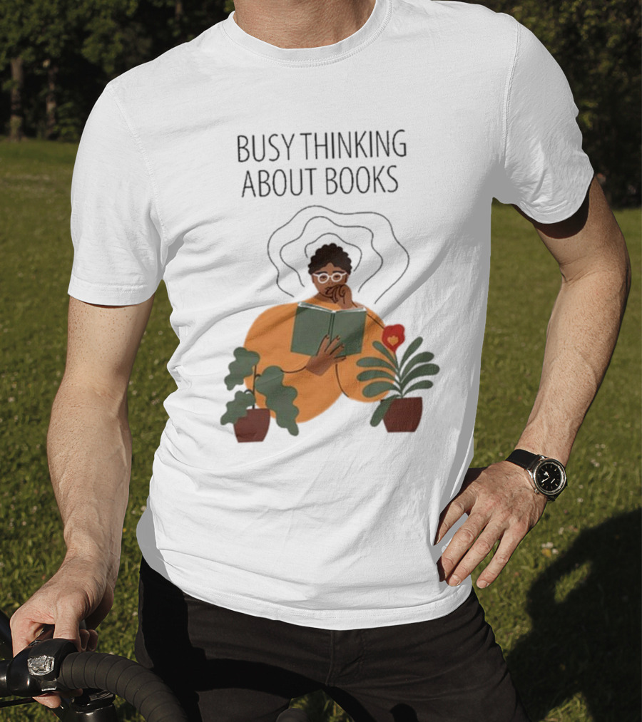 Busy Thinking About Books T-Shirt