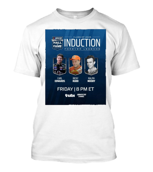 NASCAR Hall Of Fame Charlotte Induction 2025 Carl Edwards Ricky Rudd Ralph Moody Forever Legends T-Shirt