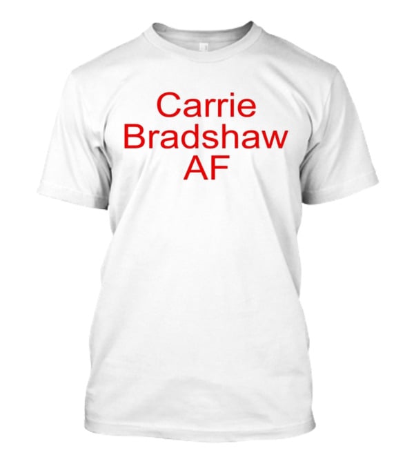 Carrie Bradshaw AF Red Text Bold Statement T-Shirt