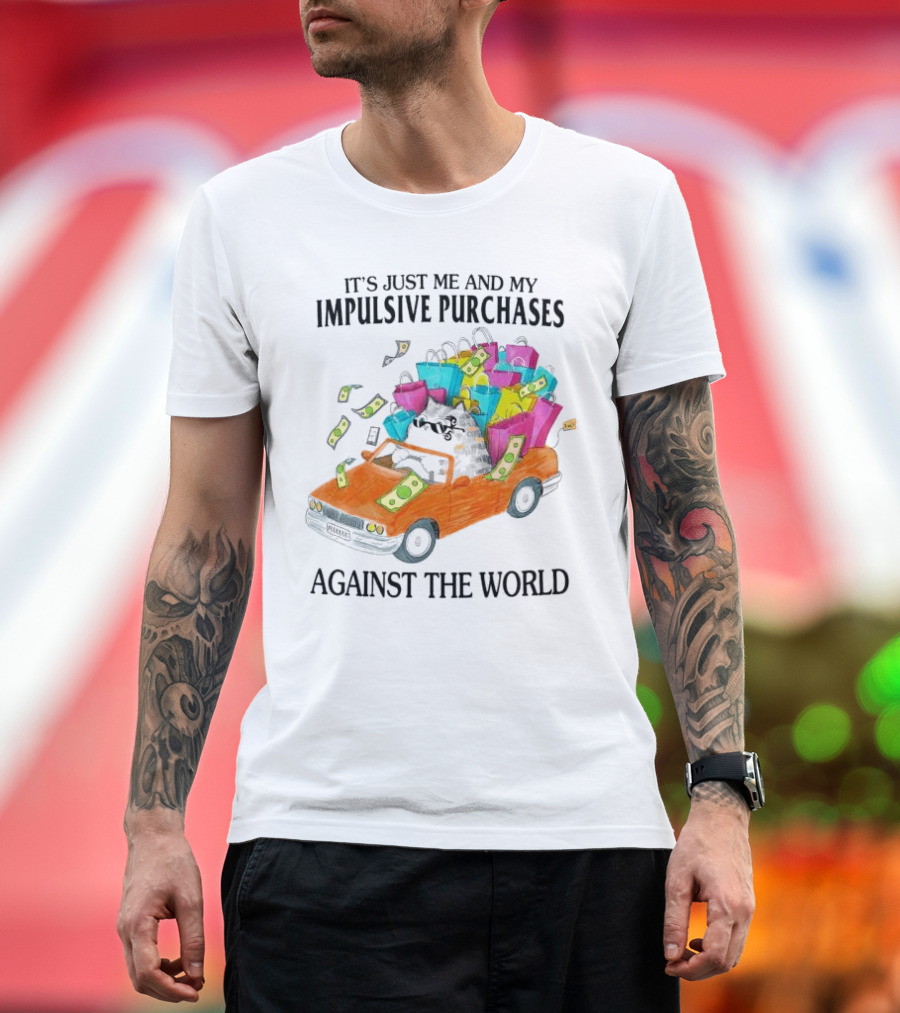 Cat Car with Impulsive Purchases Against the World T-Shirt