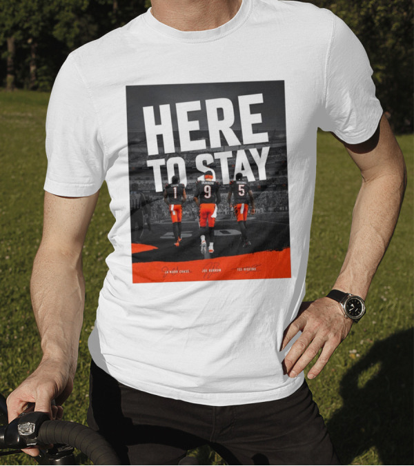 Here To Stay Cincinnati Bengals Ja'Marr Chase Joe Burrow Higgins Signatures T-Shirt