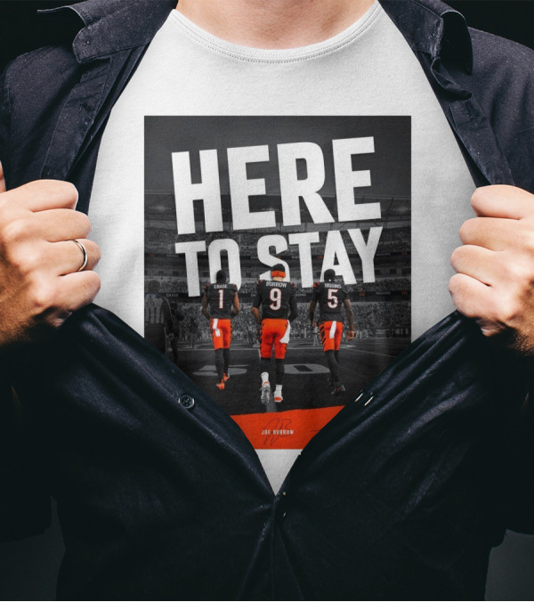 Here To Stay Cincinnati Bengals Ja'Marr Chase Joe Burrow Higgins Signatures T-Shirt