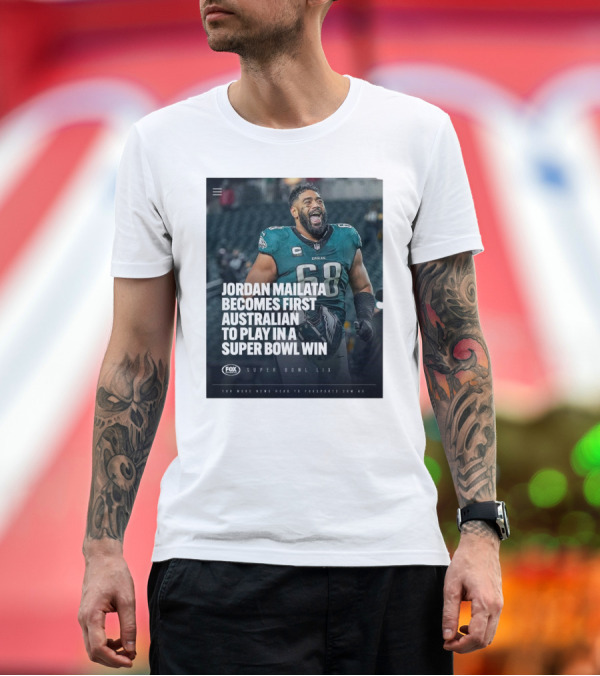 Premium T-Shirt: Jordan Mailata First Australian in Super Bowl Win Philadelphia Eagles Super Bowl LIX T-Shirt Jordan Mailata First Australian in Super Bowl Win Philadelphia Eagles Super Bowl LIX T-Shirt
