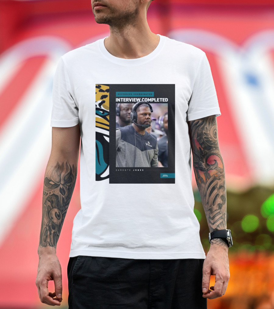 Daronte Jones Defensive Coordinator Interview Completed Jacksonville Jaguars T-Shirt