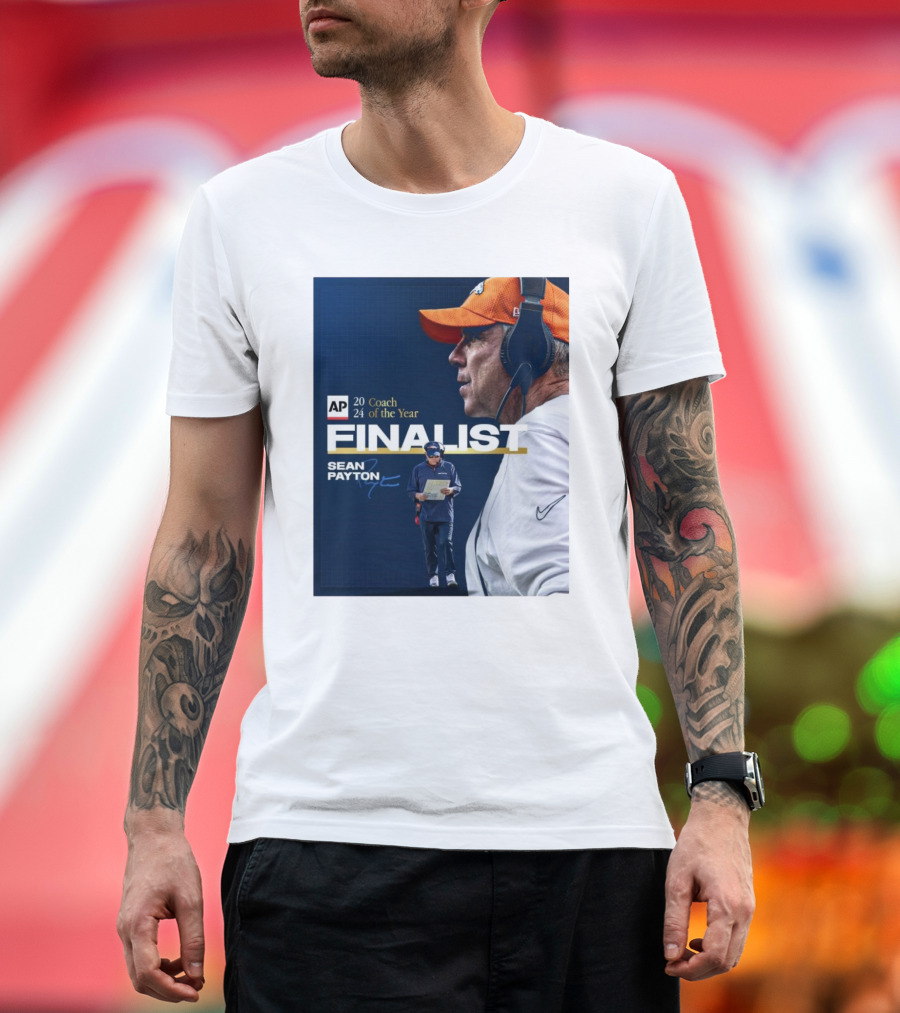 AP 2024 Coach of the Year Finalist Sean Payton Signature Denver Broncos T-Shirt