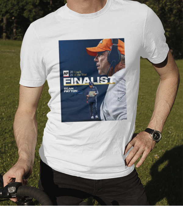 AP 2024 Coach Of The Year Finalist Sean Payton Signature Denver Broncos T-Shirt