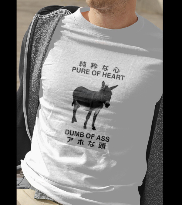 Donkey Pure Of Heart Dumb Of Ass Japanese T-Shirt