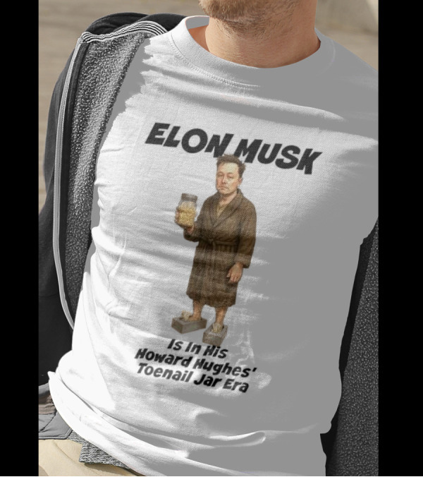 Elon Musk In Howard Hughes Toenail Jar Era Brown Bathrobe With Slippers T-Shirt