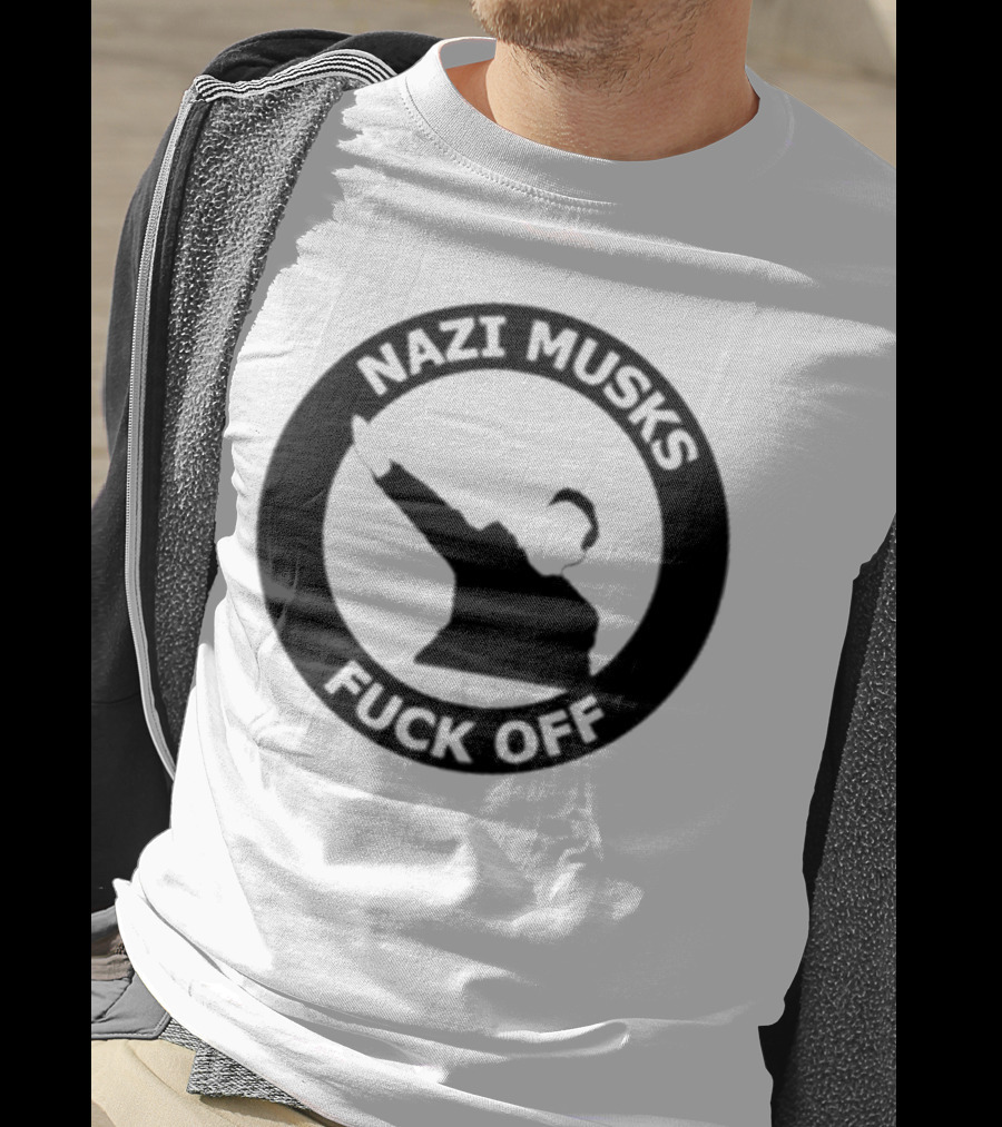 Elon Musk Nazi Musk Fuck Off T-Shirt