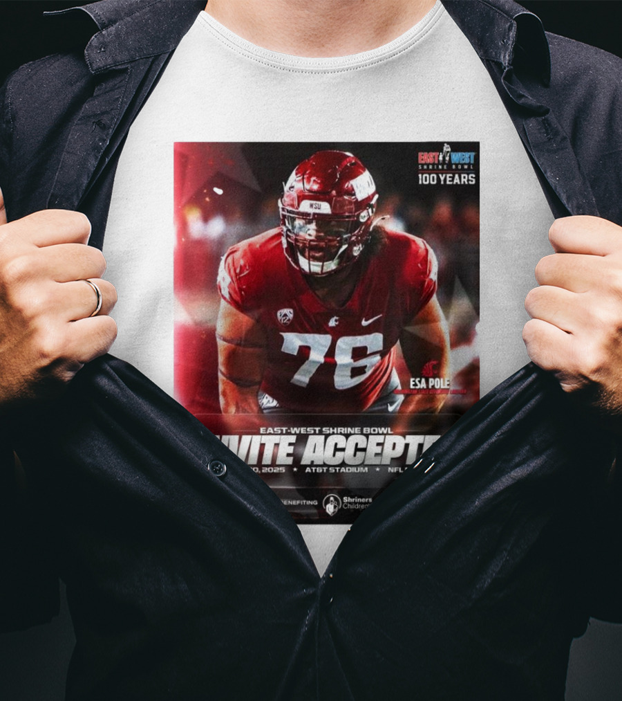 Esa Pole Washington State Cougars East-West Shrine Bowl Invite Accepted January 30, 2025 AT&T Stadium NFL Network T-Shirt