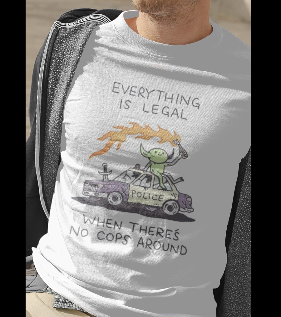 Everything Is Legal When There's No Cops Around Cartoon Alien On Police Car With Flaming Sign T-Shirt