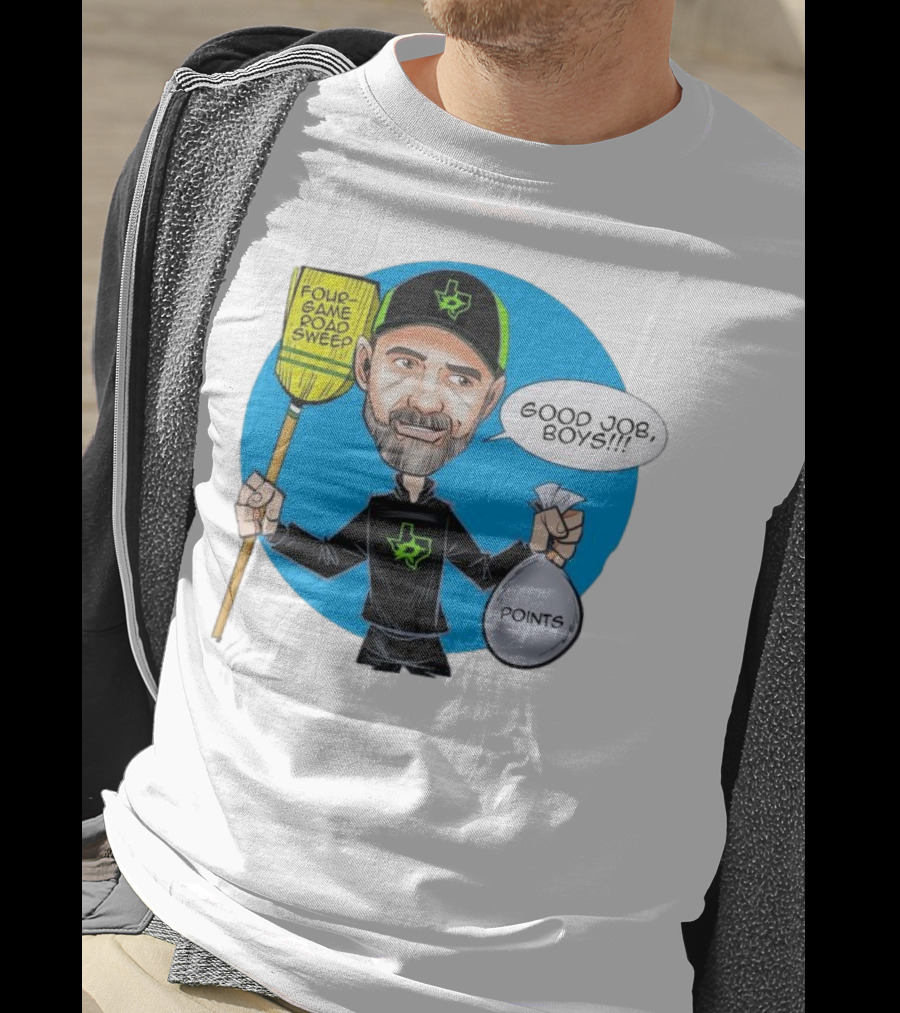 Four Game Road Sweep Good Job Boys Points Dallas Stars Peter DeBoer T-Shirt